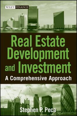 Real Estate Development and Investment: A Comprehensive Approach (Wiley Finance)